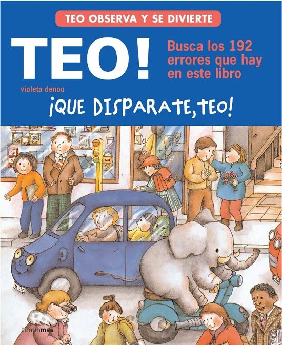 QUÉ DISPARATE. TEO! | 9788448004897 | VIOLETA DENOU | Galatea Llibres | Librería online de Reus, Tarragona | Comprar libros en catalán y castellano online