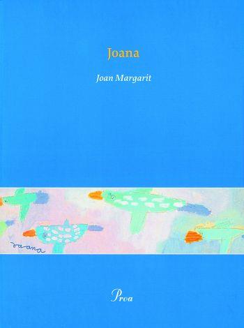 JOANA | 9788484374909 | MARGARIT, JOAN | Galatea Llibres | Llibreria online de Reus, Tarragona | Comprar llibres en català i castellà online