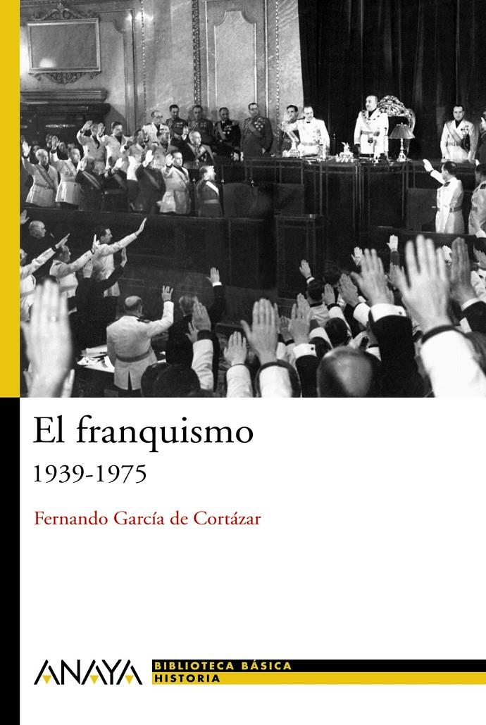FRANQUISMO: 1939-1975 | 9788466763189 | GARCÍA DE CORTÁZAR RUIZ DE AGUIRRE, FERNANDO | Galatea Llibres | Llibreria online de Reus, Tarragona | Comprar llibres en català i castellà online