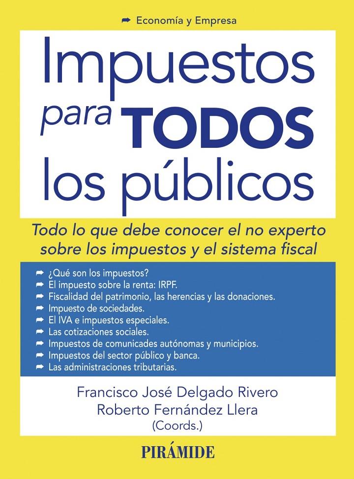 IMPUESTOS PARA TODOS LOS PÚBLICOS | 9788436827279 | DELGADO RIVERO, FRANCISCO JOSÉ/FERNÁNDEZ LLERA, ROBERTO | Galatea Llibres | Llibreria online de Reus, Tarragona | Comprar llibres en català i castellà online