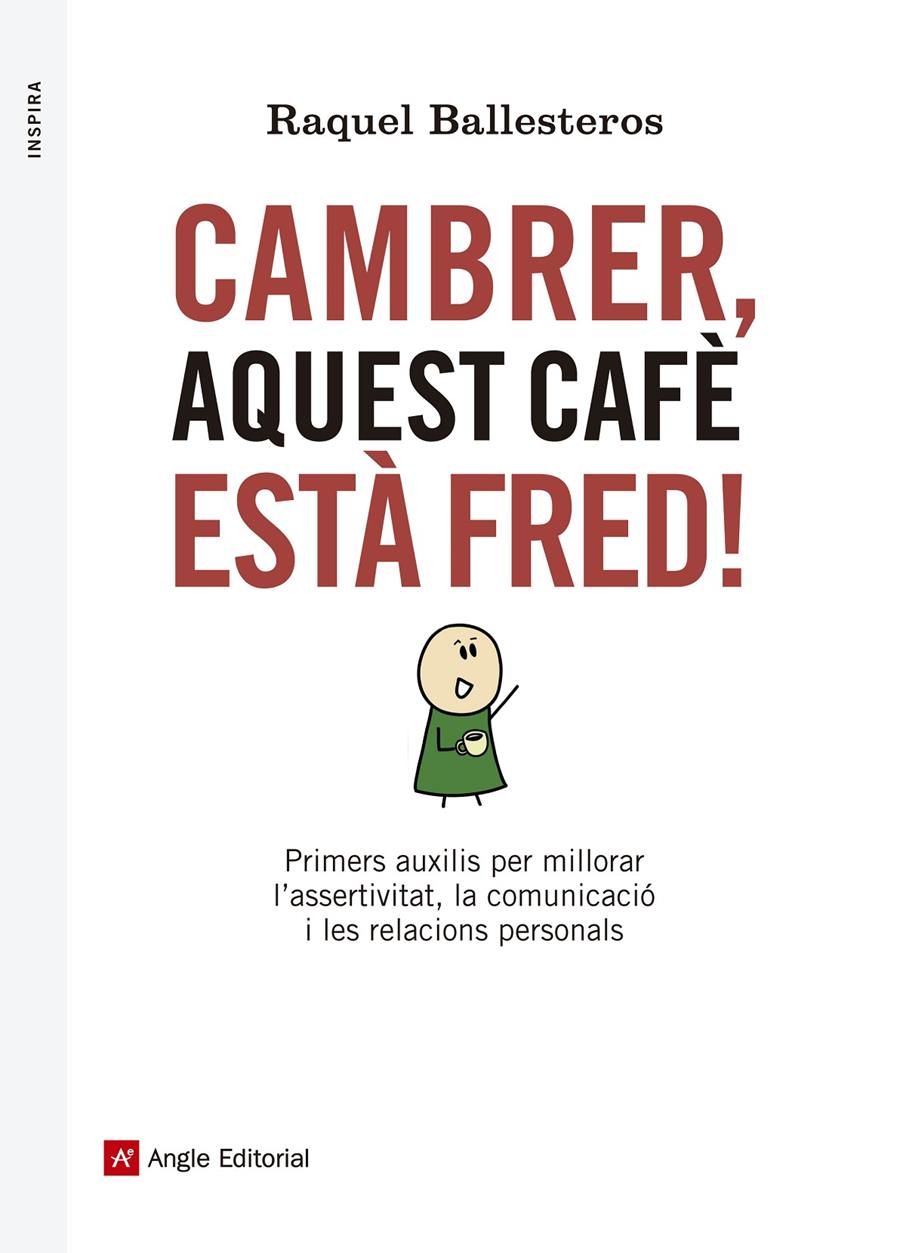 CAMBRER, AQUEST CAFÈ ESTÀ FRED! | 9788416139309 | BALLESTEROS, RAQUEL | Galatea Llibres | Llibreria online de Reus, Tarragona | Comprar llibres en català i castellà online