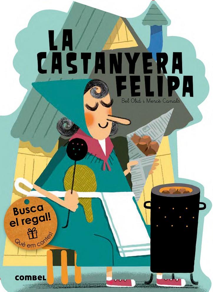 LA CASTANYERA FELIPA | 9788491010784 | OLID, BEL | Galatea Llibres | Librería online de Reus, Tarragona | Comprar libros en catalán y castellano online