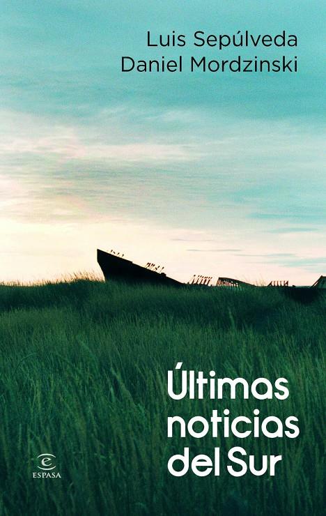 ÚLTIMAS NOTICIAS DEL SUR | 9788467038781 | SEPÚLVEDA, LUIS | Galatea Llibres | Llibreria online de Reus, Tarragona | Comprar llibres en català i castellà online