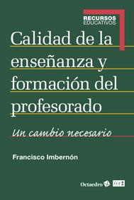 CALIDAD DE LA ENSEÑANZA Y FORMACIÓN DEL PROFESORADO | 9788499215211 | IMBERNON MUÑOZ, FRANCESC | Galatea Llibres | Llibreria online de Reus, Tarragona | Comprar llibres en català i castellà online