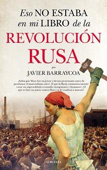 ESO NO ESTABA EN MI LIBRO DE LA REVOLUCIÓN RUSA | 9788418346293 | BARRAYCOA, JAVIER | Galatea Llibres | Llibreria online de Reus, Tarragona | Comprar llibres en català i castellà online