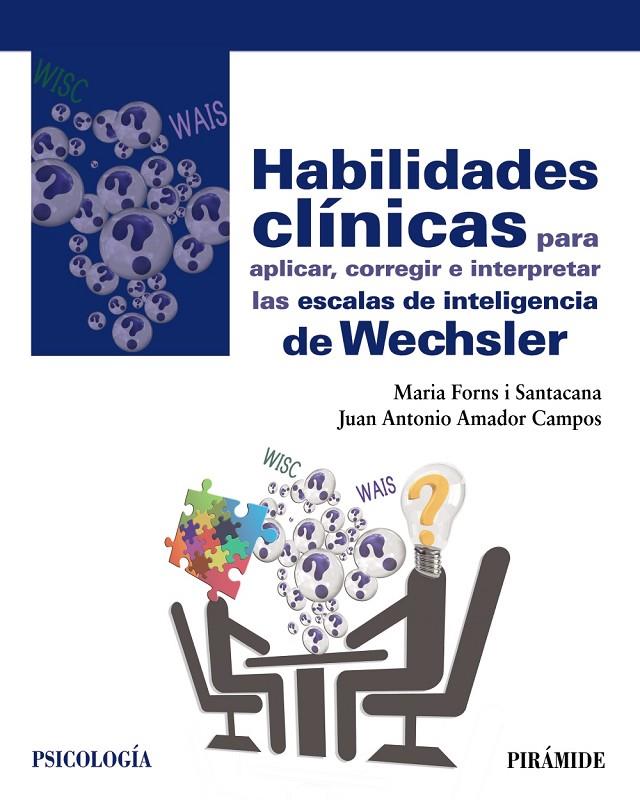 HABILIDADES CLíNICAS PARA APLICAR, CORREGIR E INTERPRETAR LAS ESCALAS DE INTELIG | 9788436837865 | FORNS I SANTACANA, MARIA/AMADOR CAMPOS, JUAN ANTONIO | Galatea Llibres | Llibreria online de Reus, Tarragona | Comprar llibres en català i castellà online