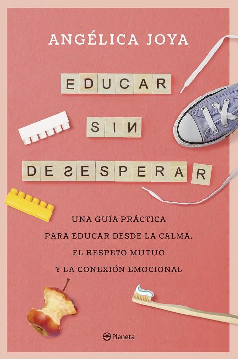 EDUCAR SIN DESESPERAR | 9788408276586 | JOYA, ANGÉLICA | Galatea Llibres | Llibreria online de Reus, Tarragona | Comprar llibres en català i castellà online