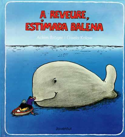 A REVEURE,ESTIMADA BALENA | 9788426122674 | ACHIM BROGER | Galatea Llibres | Llibreria online de Reus, Tarragona | Comprar llibres en català i castellà online