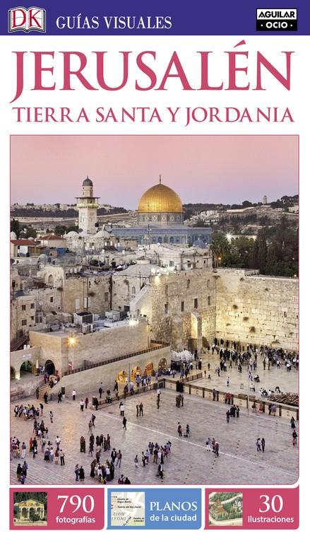 JERUSALÉN, TIERRA SANTA Y JORDANIA GUÍA VISUAL 2016 | 9788403511934 | Galatea Llibres | Llibreria online de Reus, Tarragona | Comprar llibres en català i castellà online