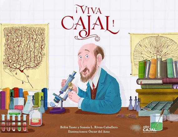 VIVA CAJAL! | 9788408276562 | RIVAS-CABALLERO, SONNIA L./YUSTE, BELÉN/AMO, OSCAR DEL | Galatea Llibres | Llibreria online de Reus, Tarragona | Comprar llibres en català i castellà online