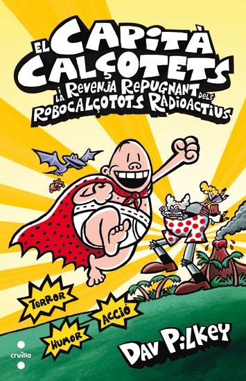 EL CAPITA CALÇOTETS I LA REVENJA REPUGNANT DELS ROBOCALÇOTOS RADIOACTIUS (CAPITÀ CALÇOTETS, 10) | 9788466133821 | PILKEY, DAV | Galatea Llibres | Llibreria online de Reus, Tarragona | Comprar llibres en català i castellà online