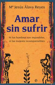 AMAR SIN SUFRIR | 9788413848297 | ÁLAVA, MARÍA JESÚS | Galatea Llibres | Llibreria online de Reus, Tarragona | Comprar llibres en català i castellà online