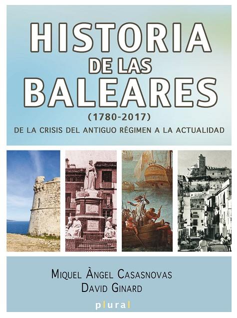 HISTORIA DE LAS BALEARES (1780-2017) | 9788417113834 | CASASNOVAS CAMPS, MIQUEL ÀNGEL/GINARD FÉRON, DAVID | Galatea Llibres | Llibreria online de Reus, Tarragona | Comprar llibres en català i castellà online