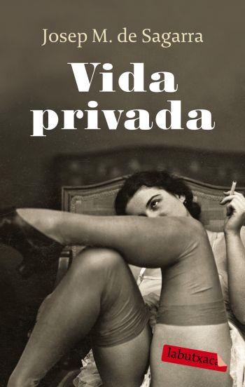 VIDA PRIVADA | 9788499300412 | SAGARRA, JOSEP M. DE | Galatea Llibres | Llibreria online de Reus, Tarragona | Comprar llibres en català i castellà online