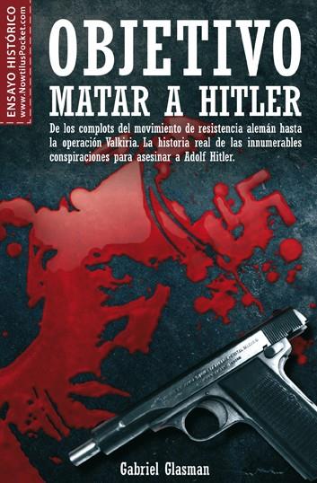 OBJETIVO: MATAR A HITLER | 9788497638265 | GLASSMAN, GABRIEL | Galatea Llibres | Llibreria online de Reus, Tarragona | Comprar llibres en català i castellà online