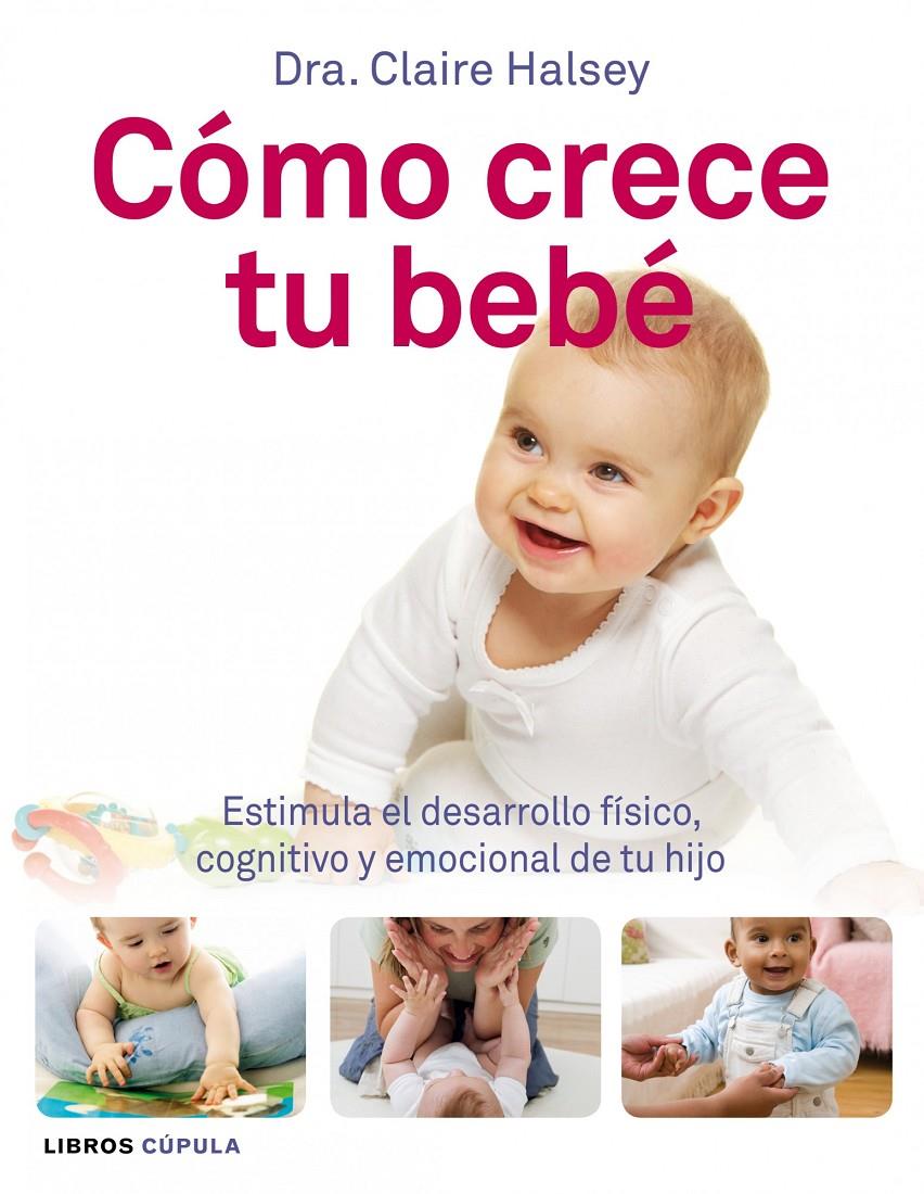 COMO CRECE TU BEBE | 9788448068493 | HALSEY, CLAIRE | Galatea Llibres | Llibreria online de Reus, Tarragona | Comprar llibres en català i castellà online