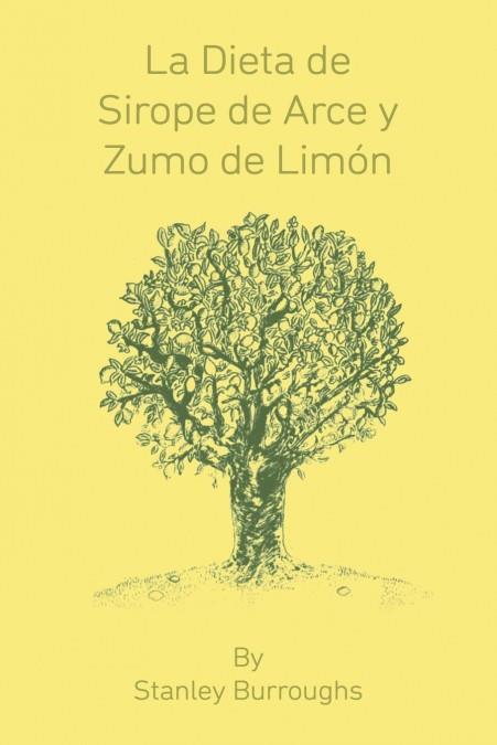 LA DIETA DE SIROPE DE ARCE Y ZUMO DE LIMON | 9781607968627 | BURROUGHS, STANLEY | Galatea Llibres | Llibreria online de Reus, Tarragona | Comprar llibres en català i castellà online