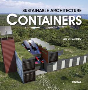 SUSTAINABLE ARCHITECTURE CONTAINERS | 9788415223351 | DE GARRIDO, LUIS | Galatea Llibres | Llibreria online de Reus, Tarragona | Comprar llibres en català i castellà online