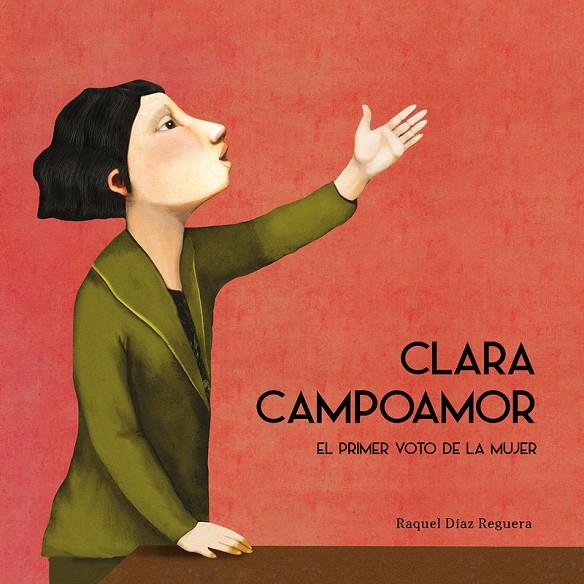 CLARA CAMPOAMOR. EL PRIMER VOTO DE LA MUJER | 9788417673154 | DÍAZ REGUERA, RAQUEL | Galatea Llibres | Llibreria online de Reus, Tarragona | Comprar llibres en català i castellà online