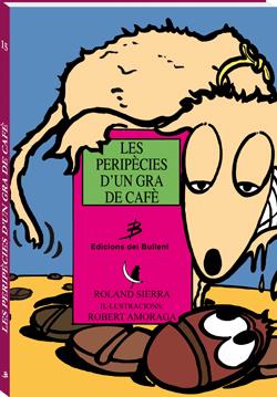 PERIPECIES D'UN GRA DE CAFE, LES | 9788489663121 | SIERRA, ROLAND | Galatea Llibres | Librería online de Reus, Tarragona | Comprar libros en catalán y castellano online