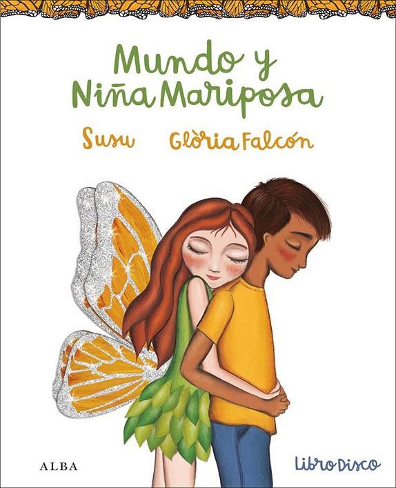 MUNDO Y NIÑA MARIPOSA | 9788490652367 | SUSU | Galatea Llibres | Llibreria online de Reus, Tarragona | Comprar llibres en català i castellà online