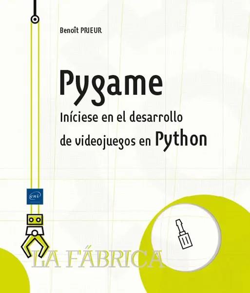 PYGAME - INÍCIESE EN EL DESARROLLO DE VIDEOJUEGOS EN PYTHON | 9782409041938 | PRIEUR, BENOÎT | Galatea Llibres | Llibreria online de Reus, Tarragona | Comprar llibres en català i castellà online