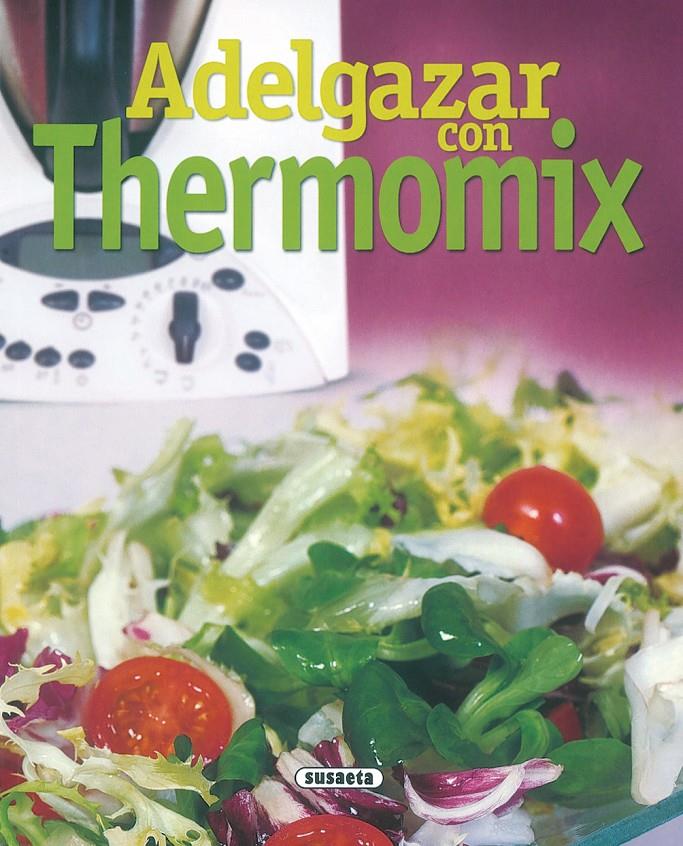 ADELGAZAR CON TERMOMIX | 9788430557820 | VARIOS AUTORES | Galatea Llibres | Llibreria online de Reus, Tarragona | Comprar llibres en català i castellà online