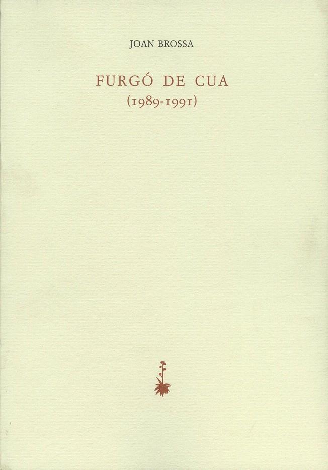 FURGO DE CUA (1989-1991) | 9788477270768 | BROSSA, JOAN | Galatea Llibres | Llibreria online de Reus, Tarragona | Comprar llibres en català i castellà online