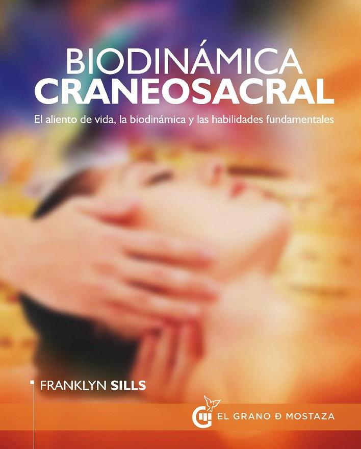 BIODINÁMICA CRANEOSACRAL | 9788494187346 | SILLS, FRANKLYN | Galatea Llibres | Llibreria online de Reus, Tarragona | Comprar llibres en català i castellà online