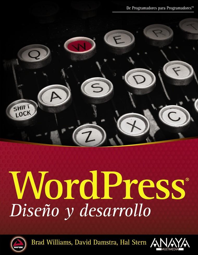 WORDPRESS. DISEÑO Y DESARROLLO | 9788441533967 | WILLIAMS, BRAD/DAMSTRA, DAVID/STERN, HAL | Galatea Llibres | Librería online de Reus, Tarragona | Comprar libros en catalán y castellano online