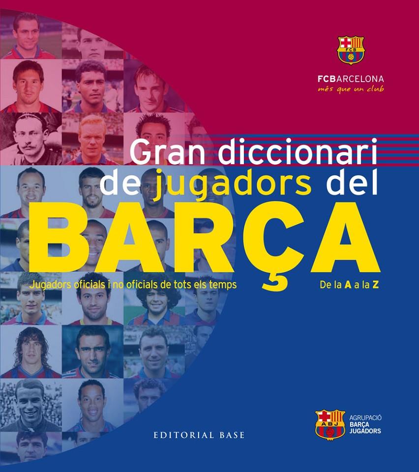 GRAN DICCIONARI DE JUGADORS DEL BARÇA | 9788416166626 | A.A. V.V. | Galatea Llibres | Llibreria online de Reus, Tarragona | Comprar llibres en català i castellà online