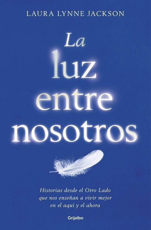 LA LUZ ENTRE NOSOTROS | 9788425355080 | LYNNE JACKSON, LAURA | Galatea Llibres | Llibreria online de Reus, Tarragona | Comprar llibres en català i castellà online