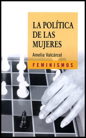 POLITICA DE LAS MUJERES, LA | 9788437615011 | VALCARCEL, AMELIA | Galatea Llibres | Llibreria online de Reus, Tarragona | Comprar llibres en català i castellà online