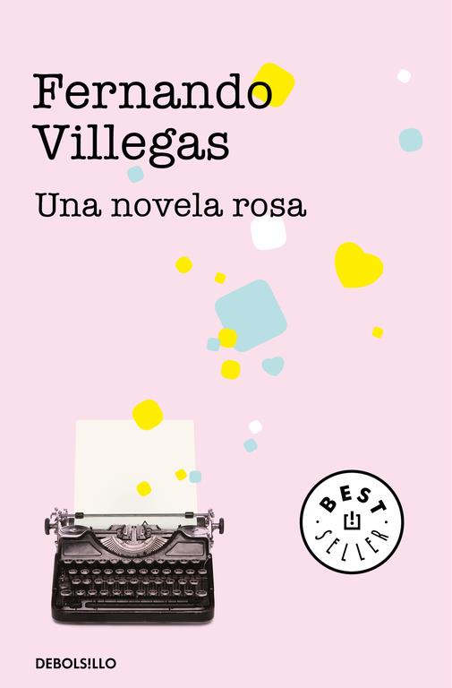 UNA NOVELA ROSA | 9788490628508 | VILLEGAS, FERNANDO | Galatea Llibres | Llibreria online de Reus, Tarragona | Comprar llibres en català i castellà online