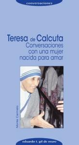 TERESA DE CALCUTA : CONVERSACIONES CON UNA MUJER NACIDA PARA | 9788472396647 | GIL DE MURO, EDUARDO T. | Galatea Llibres | Librería online de Reus, Tarragona | Comprar libros en catalán y castellano online