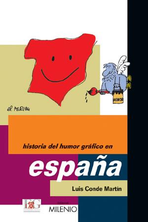 HISTORIA DEL HUMOR GRAFICO EN ESPAÑA | 9788497430586 | CONDE MARTIN, LUIS | Galatea Llibres | Librería online de Reus, Tarragona | Comprar libros en catalán y castellano online