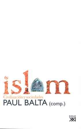 ISLAM : CIVILIZACION Y SOCIEDADES | 9788432312410 | BALTA, PAUL (1929- ) | Galatea Llibres | Llibreria online de Reus, Tarragona | Comprar llibres en català i castellà online