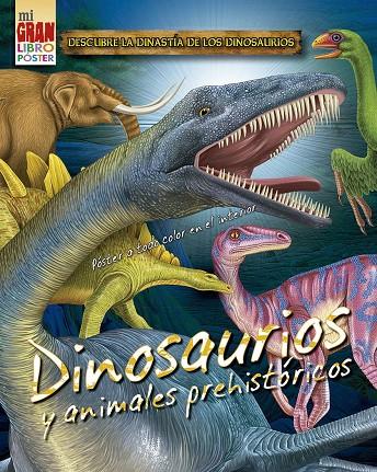 MI GRAN LIBRO PÓSTER: DINOSAURIOS Y ANIMALES PREHISTÓRICOS | 9788491453857 | Galatea Llibres | Llibreria online de Reus, Tarragona | Comprar llibres en català i castellà online