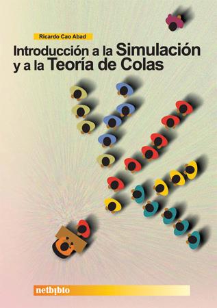 INTRODUCCION A LA SIMULACION Y A LA TEORIA DE COLAS | 9788497450171 | CAO ABAD, RICARDO | Galatea Llibres | Librería online de Reus, Tarragona | Comprar libros en catalán y castellano online