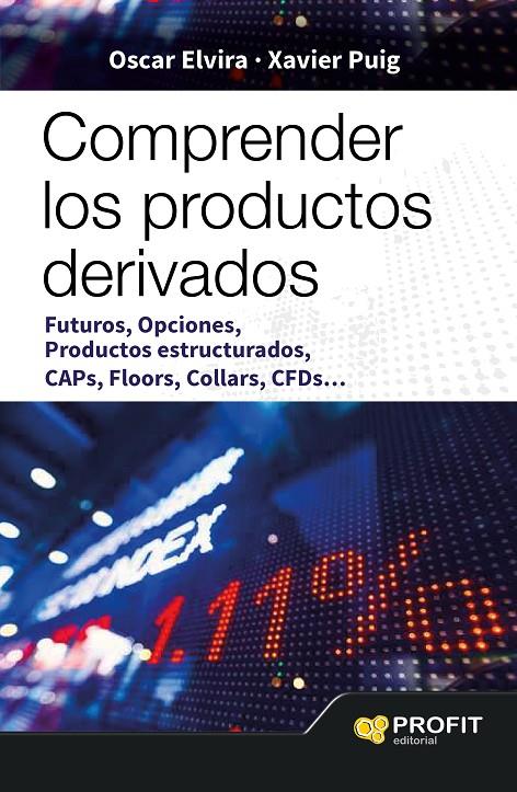 COMPRENDER LOS PRODUCTOS DERIVADOS | 9788416115785 | ELVIRA BENITO, OSCAR/PUIG PLA, XAVIER | Galatea Llibres | Llibreria online de Reus, Tarragona | Comprar llibres en català i castellà online