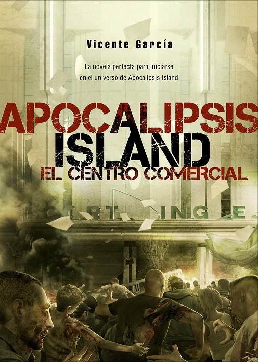 APOCALIPSIS ISLAND: EL CENTRO COMERCIAL | 9788415932130 | GARCÍA, VICENTE | Galatea Llibres | Llibreria online de Reus, Tarragona | Comprar llibres en català i castellà online