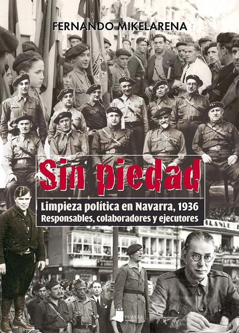 SIN PIEDAD LIMPIEZA POLITICA EN NAVARRA 1936 | 9788476819166 | MIKELARENA, FERNANDO | Galatea Llibres | Llibreria online de Reus, Tarragona | Comprar llibres en català i castellà online