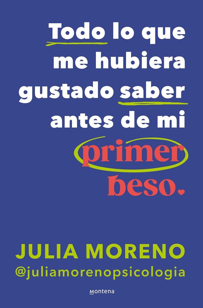 TODO LO QUE ME HUBIERA GUSTADO SABER ANTES DE MI PRIMER BESO | 9788419848079 | MORENO, JULIA | Galatea Llibres | Llibreria online de Reus, Tarragona | Comprar llibres en català i castellà online