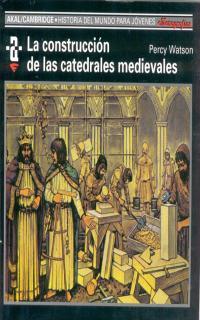 CONSTRUCCION DE LAS CATEDRALES MEDIEVALES | 9788476005415 | WATSON, PERCY | Galatea Llibres | Librería online de Reus, Tarragona | Comprar libros en catalán y castellano online