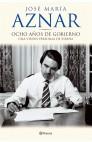 OCHO AÑOS DE GOBIERNO | 9788408052258 | AZNAR, JOSE MARIA | Galatea Llibres | Llibreria online de Reus, Tarragona | Comprar llibres en català i castellà online