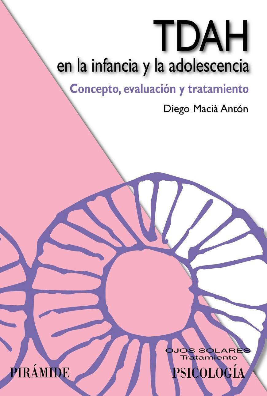 TDAH EN LA INFANCIA Y LA ADOLESCENCIA | 9788436828146 | MACIÀ ANTÓN, DIEGO | Galatea Llibres | Llibreria online de Reus, Tarragona | Comprar llibres en català i castellà online