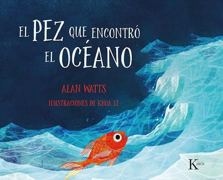 EL PEZ QUE ENCONTRÓ EL OCÉANO | 9788499888477 | WATTS, ALAN | Galatea Llibres | Llibreria online de Reus, Tarragona | Comprar llibres en català i castellà online