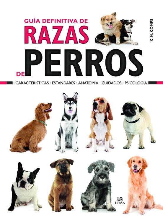 GUíA DEFINITIVA DE RAZAS DE PERROS | 9788466233040 | MARTÍN COMPS, CONSUELO / EQUIPO EDITORIAL | Galatea Llibres | Llibreria online de Reus, Tarragona | Comprar llibres en català i castellà online