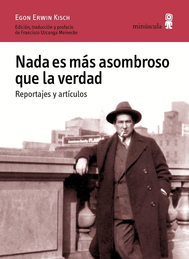 NADA ES MáS ASOMBROSO QUE LA VERDAD. REPORTAJES Y ARTíCULOS | 9788494675416 | KISCH, EGON ERWIN | Galatea Llibres | Llibreria online de Reus, Tarragona | Comprar llibres en català i castellà online