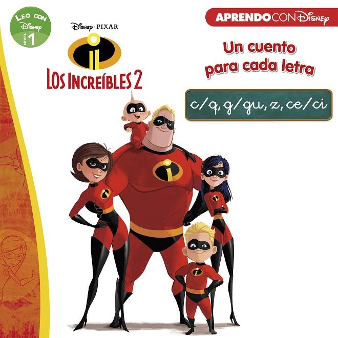 LOS INCREÍBLES 2. UN CUENTO PARA CADA LETRA: C/Q, G/GU, Z, CE/CI (LEO CON DISNEY) | 9788416931712 | Galatea Llibres | Llibreria online de Reus, Tarragona | Comprar llibres en català i castellà online